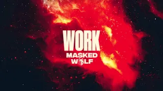 Masked Wolf - Work (Official Audio)