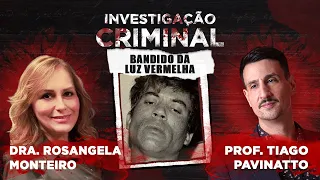 BANDIDO DA LUZ VERMELHA - INVESTIGAÇÃO CRIMINAL