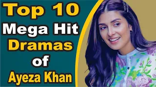 Top 10 Mega Hit Dramas of Ayeza Khan || Pak Drama TV