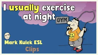 Usually (at night) | English Class (clips) - Mark Kulek ESL