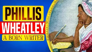 Phillis Wheatley a born writer