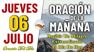 🙏ORACIÓN DE LA MAÑANA del día Jueves 06 de Junio de 2024- Recibir un Milagro el día de hoy