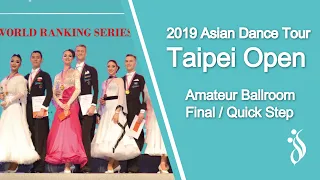 世界業餘摩登決賽 / 快四步 Quick Step - 2019 國標舞亞巡賽台北站 Asian Dance Tour Taipei Open