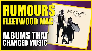 Fleetwood Mac - Rumours: Albums That Changed Music