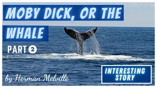 Moby Dick or The Whale | Novel by Herman Melville in English | Part 2 | Free Audio Books Club