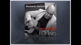 Novo Cd Gerson Rufino Homem Invisível ( Cd Completo ) 2018