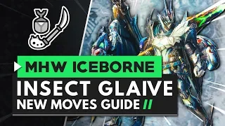 Monster Hunter World Iceborne | Insect Glaive New Moves Guide