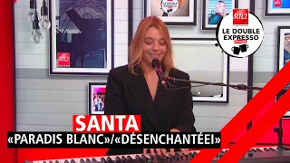 Santa interprète "Paradis Blanc"/"Désenchantée". dans Le Double Expresso RTL2 (15/09/23)