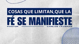 |Cosas Que Limitan La Fe Manifestarse | Casa De Restauración Unción Y Milagros | Pastor Carlos Tav