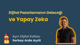 Ayın Dijital Kafası #2 Serbay Arda Ayzit - 7 Mart 2024