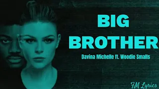 Big brother by Davina Michelle ft. Woodie Smalls (Lyrics)