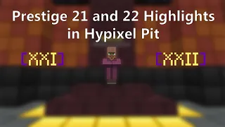 Prestige 21 and 22 Highlights - Hypixel Pit