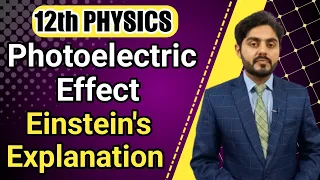 Photoelectric Effect class 12 | Einstien’s explanation of photoelectric effect | MDCAT preparation