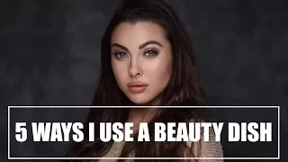 5 Ways I Use A Beauty Dish