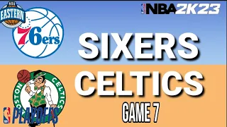 SIXERS VS CELTICS ECSF-GAME 7 | NBA PLAYOFFS 2K23