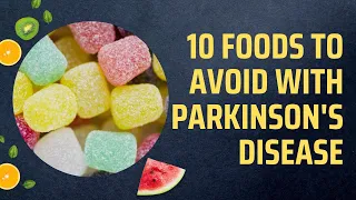 10 Foods To Avoid With Parkinson's Disease
