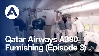 Qatar Airways A380: Furnishing (Episode 3)