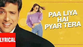 Paa Liya Hain Pyar Tera Lyrical Video |Kyo Kii Main Jhuth Nahin Bolta|Udit N,Alka Y|Govinda,Sushmita