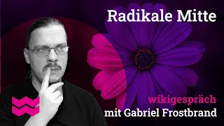 Radikale Mitte - mein WikiGespräch #90