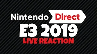 Nintendo Direct at E3 2019 - LIVE REACTION!