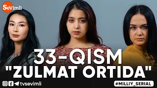 "ZULMAT ORTIDA", MILLIY SERIAL 33-QISM