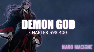 DEMON GOD | PEMBAHASAN LN NANO MACHINE CHAPTER 398-400