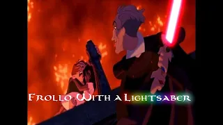 Judge Frollo with a Lightsaber (FULL VERSION)