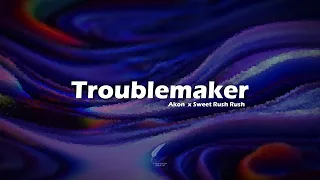 Troublemaker - Akon feat. Sweet Rush | Lyrics Video