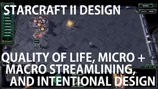 StarCraft II Design - Quality of Life, Micro+Macro Streamlining, and Intentional Design