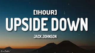 Jack Johnson - Upside Down (Lyrics) [1HOUR]