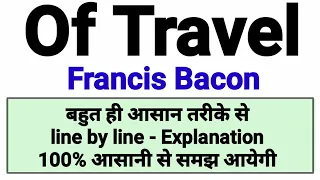 of travel by francis bacon | of travel by francis bacon line by line explanation | of travel essay