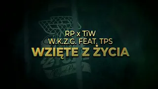 W.K.Z.G. feat. TPS WZIĘTE Z ŻYCIA prod. CZAHA