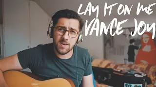 Vance Joy - Lay It On Me (Cover by Aaron Fleming)