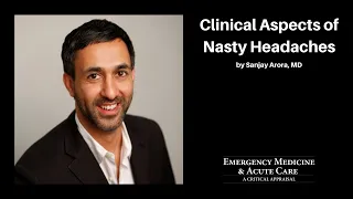 Clinical Aspects of Nasty Headaches – The EM & Acute Care Course