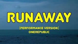 OneRepublic - RUNAWAY (Performance Version) (Lyrics)