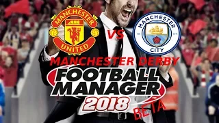 FM18 Beta - Manchester United - EP4 - Manchester Derby