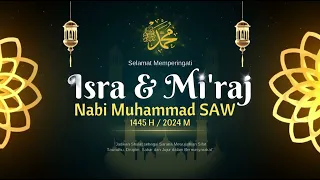 VIDEO UCAPAN ISRA MI'RAJ NABI MUHAMMAD SAW 1445 H / 2024 M - #part1