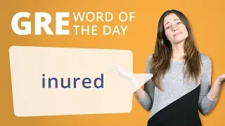 GRE Vocab Word of the Day: Inured | Manhattan Prep