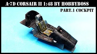 A-7D CORSAIR II 1/48 HOBBYBOSS Pt.1Cockpit(조종석) scale model aircraft building