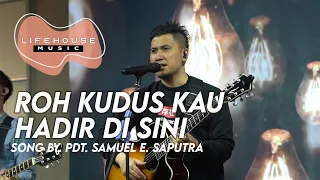 Roh Kudus Kau Hadir Di Sini (cover) - Lifehouse Music ft. Franky Kuncoro