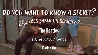 Do You Want To Know A Secret- The Beatles/ Sub. Español / Lyrics ⋆