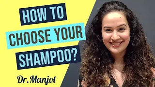 How to choose your shampoo and decide which will suit you as per your hair type- Dr.Manjot