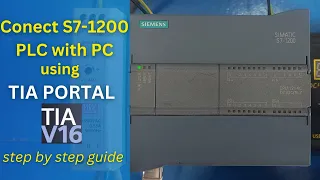 How to connect S7 1200 PLC with the PC using TIA portal Software. complete step by step Guide