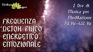 Detox Energetico, Emozionale e Fisico 741 Hz 432 Hz | Frequenza purificatrice e rigenerante