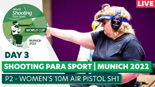 WSPS Munich 2022 World Cup | Day 3 | P2 - women's 10m air pistol SH1