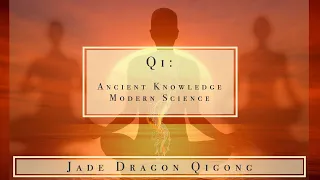 Qi: Ancient Knowledge & Modern Science. How do we create the Qi (Energy) within our bodies?