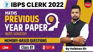 IBPS CLERK & RRB CLERK EXAM 2022 | IBPS RRB MATHS PREVIOUS PAPERS | MATHS QUESTION PAPER SET #7