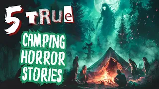 5 Terrifying TRUE Camping Horror Stories 👻🌕