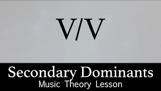Secondary Dominant Chords - Music Theory Lesson