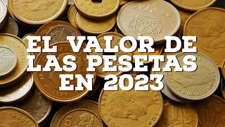 EL VALOR DE LAS PESETAS EN 2023